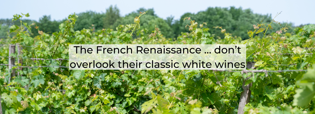 Don't overlook French White Wines